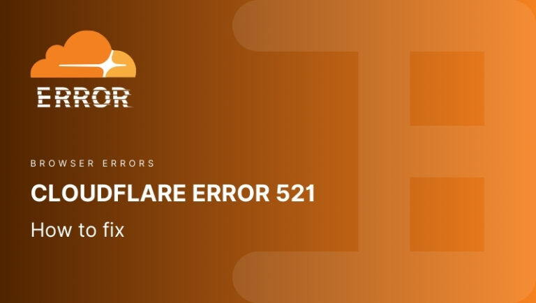 5 Fast Ways To Fix Cloudflare Error 521 Error Message | The B.A.D Host