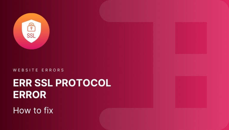 How To Fix The ERR_SSL_PROTOCOL_ERROR | The B.A.D Host